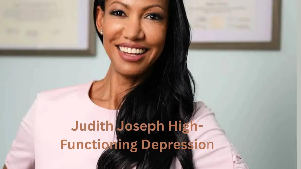 Judith Joseph High-Functioning Depression: What to Know